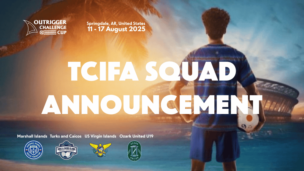 Turks & Caicos Islands announce squad for the 2025 Outrigger Challenge&nbsp;Cup